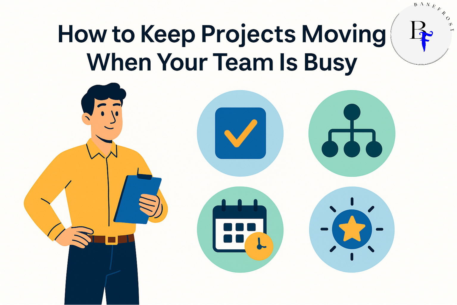 How-to-Keep-Projects-Moving-When-Your-Team-Is-Busy-BaneFrost