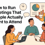 How to Run Meetings That People Actually Want to Attend - BaneFrost