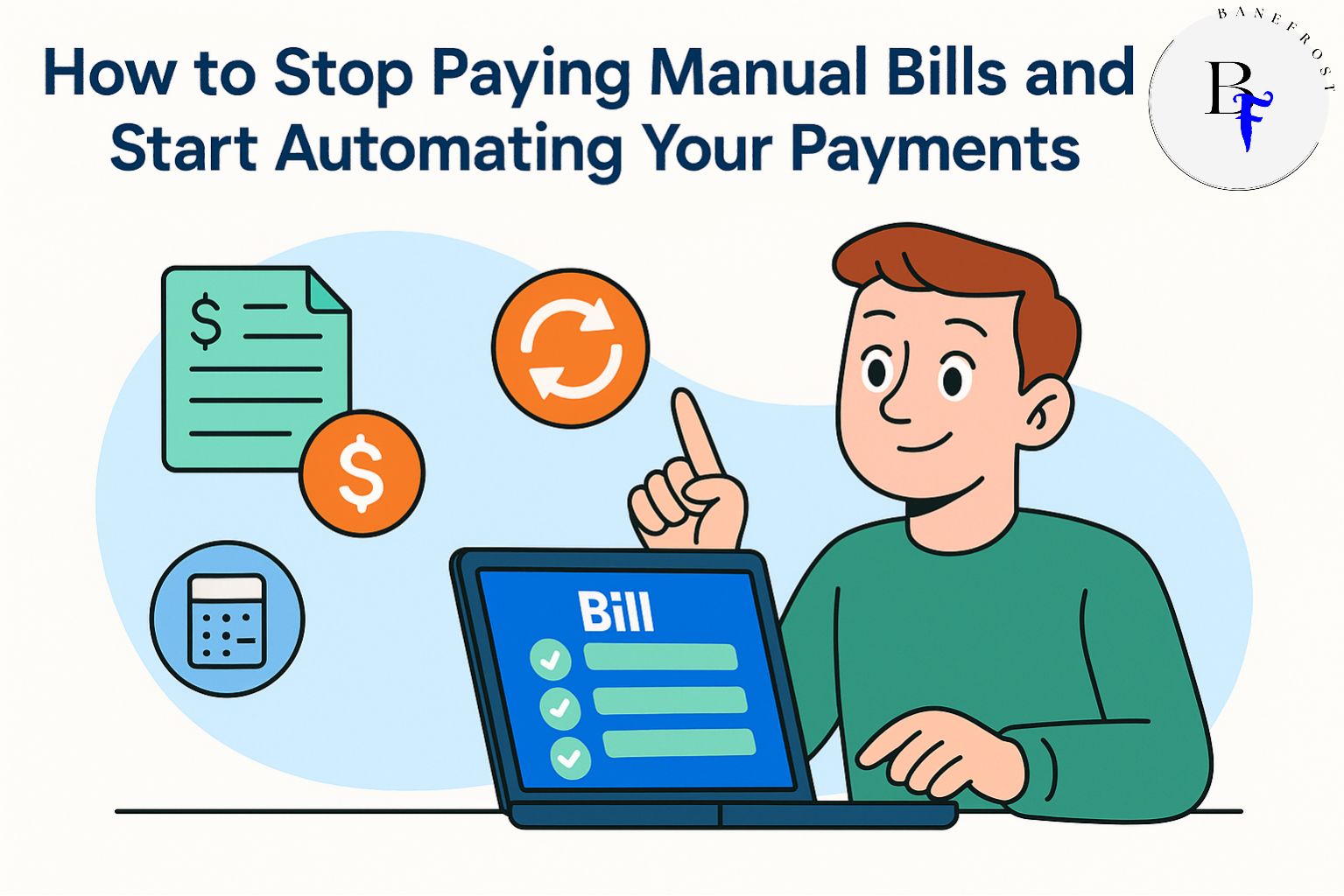 How-to-Stop-Paying-Manual-Bills-and-Start-Automating-Your-Payments-BaneFrost