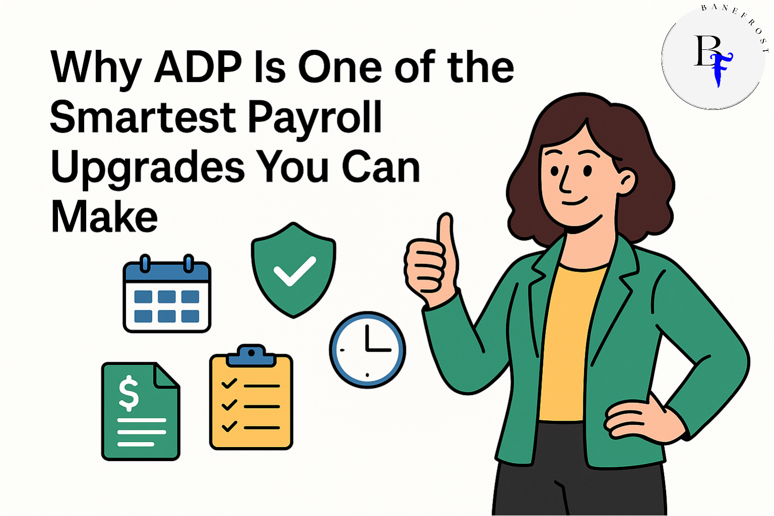 Why-ADP-Is-One-of-the-Smartest-Payroll-Upgrades-You-Can-Make-BaneFrost