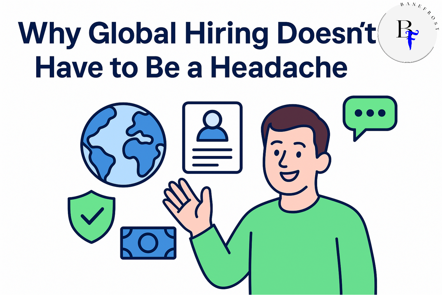 Why-Global-Hiring-Does-Not-Have-to-Be-a-Headache-BaneFrost